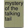 Mystery of the Talking Tail by Margaret Goff Clark
