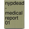 Nypdead - Medical Report 01 door Ben Sachtleben