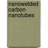 Nanowelded Carbon Nanotubes by Yafei Zhang