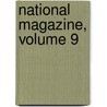 National Magazine, Volume 9 door Anonymous Anonymous