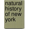 Natural History Of New York by Unknown