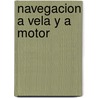 Navegacion a Vela y a Motor door Basil Mosenthal