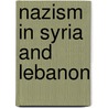 Nazism In Syria And Lebanon door Nordbruch Gotz