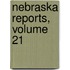 Nebraska Reports, Volume 21