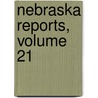 Nebraska Reports, Volume 21 door Lorenzo Crounse