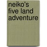 Neiko's Five Land Adventure door A.K. Taylor