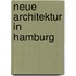 Neue Architektur in Hamburg