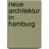 Neue Architektur in Hamburg by Nils Peters