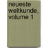 Neueste Weltkunde, Volume 1