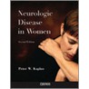 Neurologic Disease In Women by Peter W. Kaplan