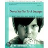 Never Say Yes To A Stranger door Susan Newman