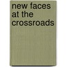 New Faces At The Crossroads by John Sherman