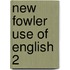 New Fowler Use Of English 2