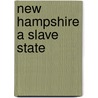 New Hampshire a Slave State door William Eaton Chandler