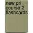 New Pri Course 2 Flashcards