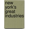 New York's Great Industries door Richard Edwards