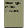 Nicaragua Without Illusions by Thomas W. Walker