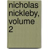 Nicholas Nickleby, Volume 2 door Onbekend