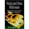Nickel and Dime Millionaire door W.R. Marx
