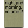 Night And Morning, Volume 2 door Sir Edward Bulwar Lytton