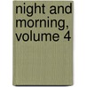 Night And Morning, Volume 4 door Sir Edward Bulwar Lytton