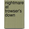 Nightmare At Trowser's Down door Michael Cox