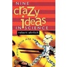 Nine Crazy Ideas In Science door Robert Ehrlich