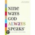 Nine Ways God Always Speaks