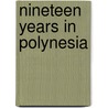 Nineteen Years In Polynesia door George Turner