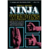 Ninja Weapons Ninja Weapons by Charles V. Gruzanski