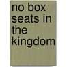 No Box Seats in the Kingdom door William G. Carter