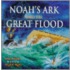 Noahs Ark & The Great Flood