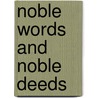 Noble Words and Noble Deeds by Unknown