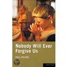 Nobody Will Ever Forgive Us by Paul Higgins