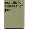 Nonsite To Celebration Park door Edward Whittaker