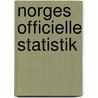Norges Officielle Statistik by Sentralbyr Norway. Statist