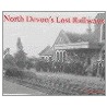 North Devon's Lost Railways door Peter Dale