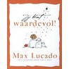 Jij bent waardevol! by Max Lucado