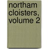Northam Cloisters, Volume 2 by William Hamilton Maxwell