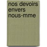 Nos Devoirs Envers Nous-Mme by L�On D�Sers