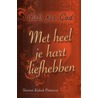 Met heel je hart liefhebben by S. Kubiak Primicerio