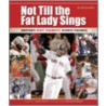 Not Till the Fat Lady Sings door The Boston Globe
