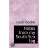 Notes From My South Sea Log by Louis Becke
