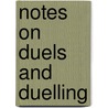 Notes On Duels And Duelling door Lorenzo Sabine