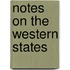 Notes On The Western States