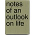 Notes of an Outlook On Life