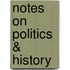 Notes on Politics & History