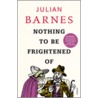Nothing To Be Frightened Of