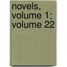 Novels, Volume 1; Volume 22 door Baron Edward Bulwer Lytton Lytton