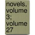 Novels, Volume 3; Volume 27